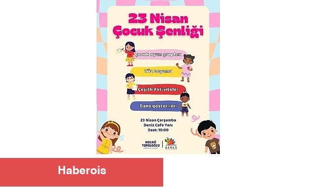 Kemer Belediyesi'nden 23 Nisan Çocuk Şenliği - Haberois Kemer Belediyesi'nden 23 Nisan Çocuk Şenliği