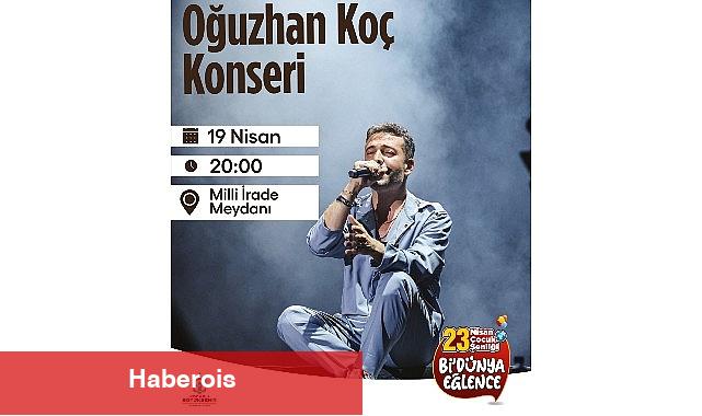 Oğuzhan Koç'tan 23 Nisan konseri