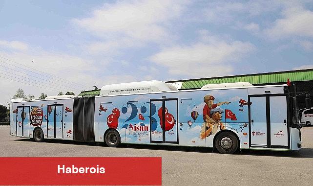Otobüs ve tramvaylar 23 Nisan'a özel giydirildi - Haberois Otobüs ve tramvaylar 23 Nisan'a özel giydirildi