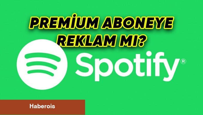 Spotify'dan "Premium Abonelere Reklam Gösterecek" Tezlerine Ait Açıklama - Haberois Spotify'dan "Premium Abonelere Reklam Gösterecek" Tezlerine Ait Açıklama