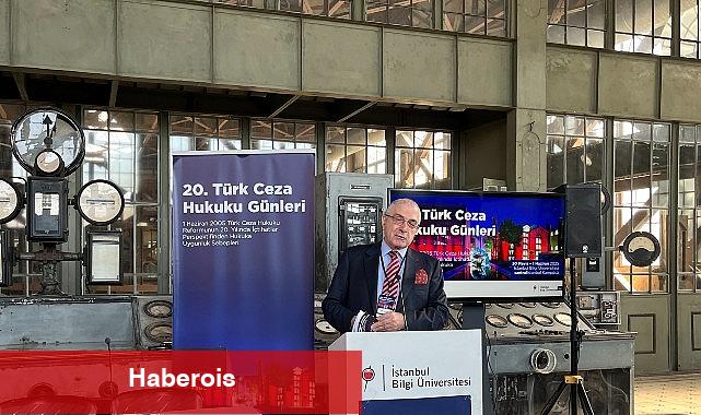 '20. Türk Ceza Hukuku Günleri' İstanbul Bilgi Üniversitesi'nde başladı - Haberois '20. Türk Ceza Hukuku Günleri' İstanbul Bilgi Üniversitesi'nde başladı