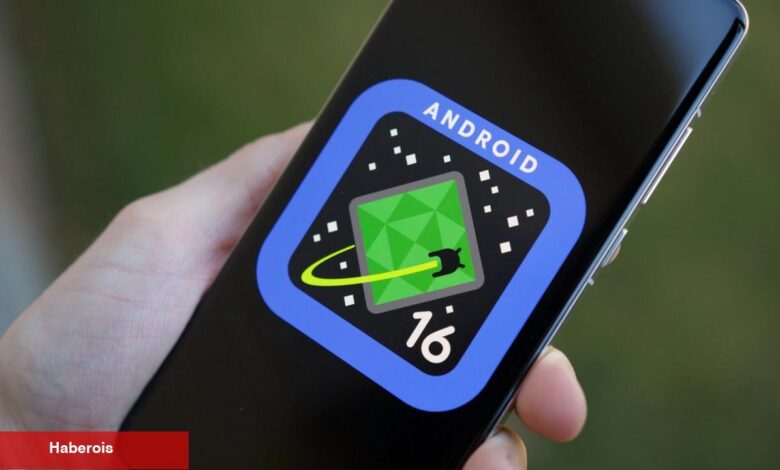 Android 16 resmen tanıtıldı: Orijinal dizaynıyla geliyor! - Haberois Android 16 resmen tanıtıldı: Orijinal dizaynıyla geliyor!
