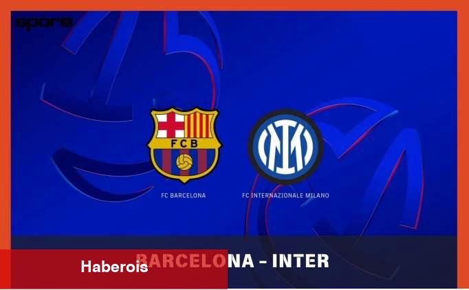 Barcelona - Inter Maçı Canlı İzle: Şifresiz Nereden İzlenir? - Haberois Barcelona - Inter Maçı Canlı İzle: Şifresiz Nereden İzlenir?