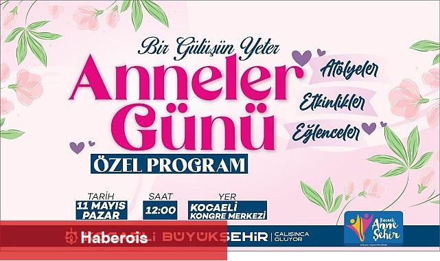Büyükşehir, Anneler Günü'nü özel bir programla kutlayacak;"Bir gülüşün kâfi anne" - Haberois Büyükşehir, Anneler Günü'nü özel bir programla kutlayacak;"Bir gülüşün kâfi anne"
