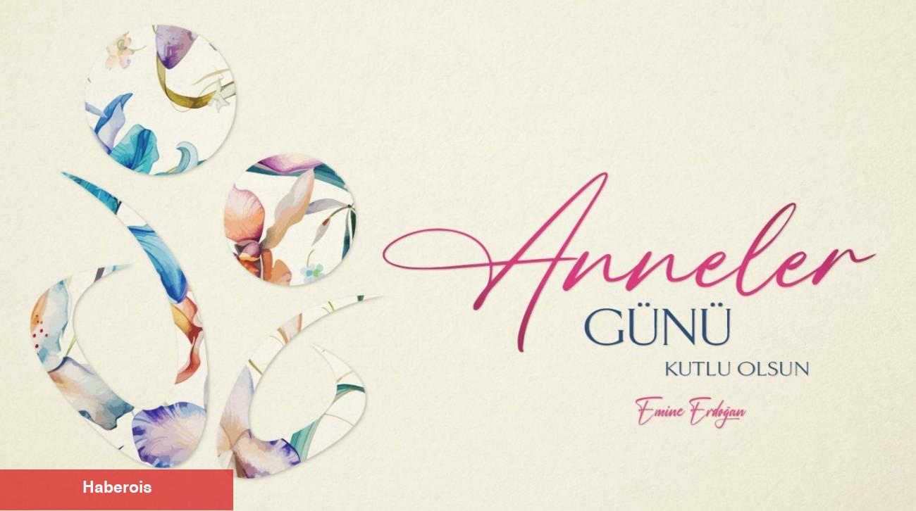 Emine Erdoğan'nın Anneler Günü bildirisi