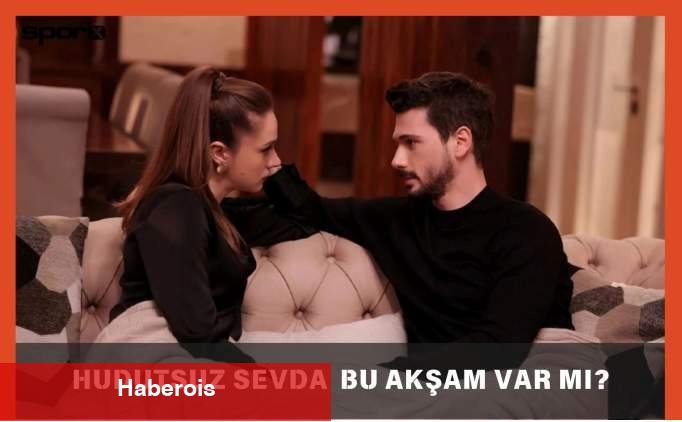 Hudutsuz Sevda bugün, bu akşam var mı? 1 Mayıs 2025 - Haberois Hudutsuz Sevda bugün, bu akşam var mı? 1 Mayıs 2025
