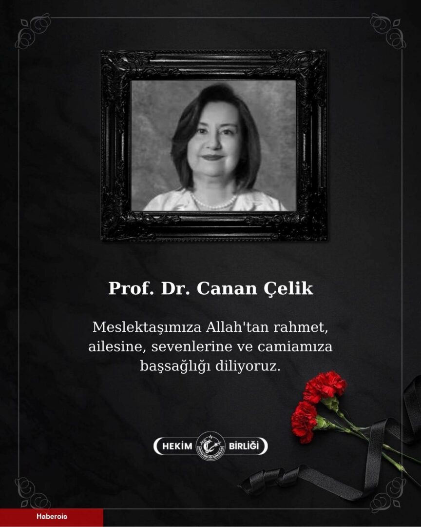 Prof.Dr. Canan Çelik Yaşamını Yitirdi
