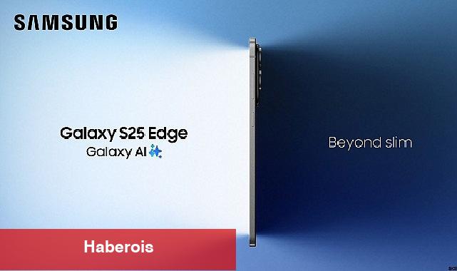 Samsung Galaxy S25 Edge ile tanışın: Yeni donanım inovasyonlarıyla geliştirilen bir mühendislik harikası!