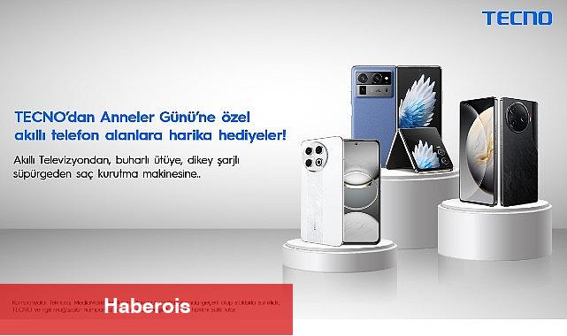TECNO'dan Anneler Günü'ne özel akıllı telefon alanlara şahane hediyeler! - Haberois TECNO'dan Anneler Günü'ne özel akıllı telefon alanlara şahane hediyeler!