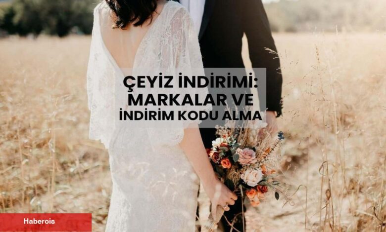Evleneceklere çeyiz indirimi fırsatı! Markalar ve e-devlet indirim kodu alma - Haberois Evleneceklere çeyiz indirimi fırsatı! Markalar ve e-devlet indirim kodu alma