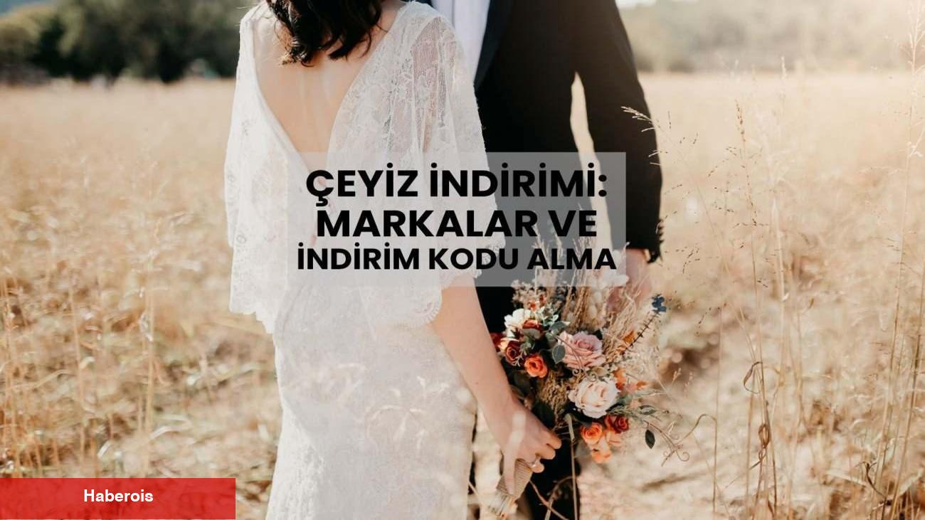 Evleneceklere çeyiz indirimi fırsatı! Markalar ve e-devlet indirim kodu alma