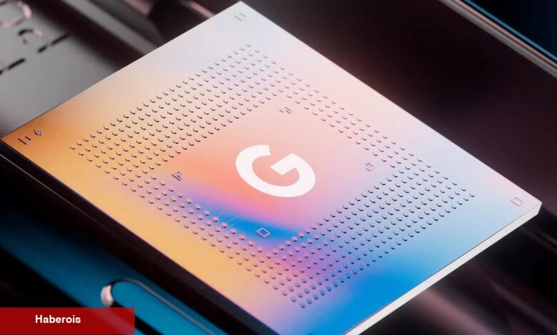 Google Tensor G6 beklenmedik performans sunacak - Haberois Google Tensor G6 beklenmedik performans sunacak