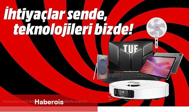 "İhtiyaçlar Sizde, Teknolojileri MediaMarkt'ta" Kampanyası ile teknoloji alışverişinin tam zamanı!