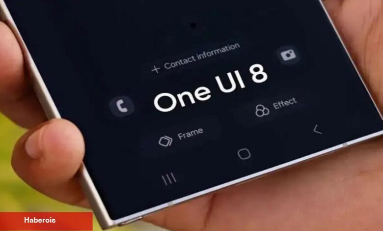 One UI 8 güncellemesi alacak Samsung modelleri belirli oldu! - Haberois One UI 8 güncellemesi alacak Samsung modelleri belirli oldu!