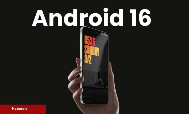 Telefonunuz Android 16 güncellemesi alacak mı? İşte tam liste! - Haberois Telefonunuz Android 16 güncellemesi alacak mı? İşte tam liste!